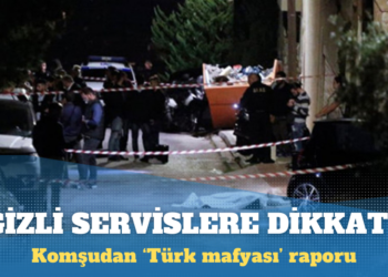 Komşudan ‘Türk mafyası’ raporu