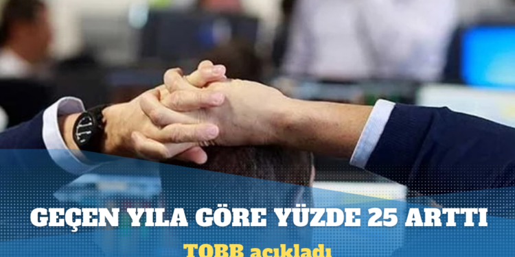 TOBB açıkladı: Sekiz ayda kapanan şirket sayısı geçen seneye göre yüzde 25 arttı