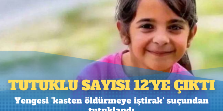 Narin cinayeti: Tutuklu sayısı 12’ye çıktı; yengesi ‘kasten öldürmeye iştirak’ suçundan tutuklandı