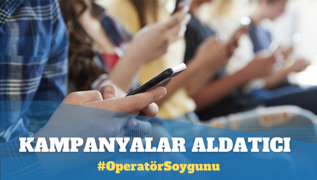 Operatör soygunu: Kampanyalar aldatıcı