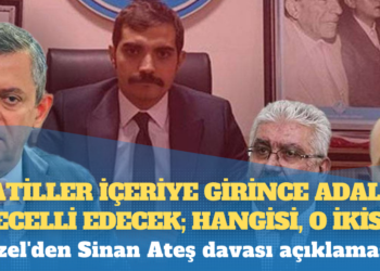 Özel’den Sinan Ateş davası açıklaması: Katiller içeriye girince adalet tecelli edecek; hangisi, o ikisi