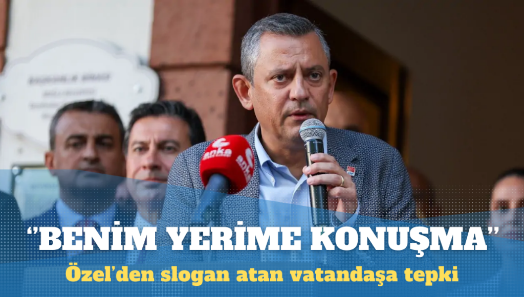 Özel’den slogan atan vatandaşa tepki: Benim yerime konuşma