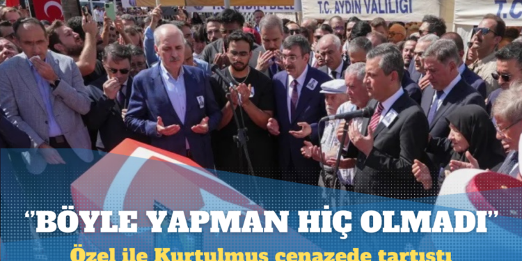 Özgür Özel ile Numan Kurtulmuş cenazede tartıştı: ‘Tarafsızım’ deyip böyle yapmak olmadı