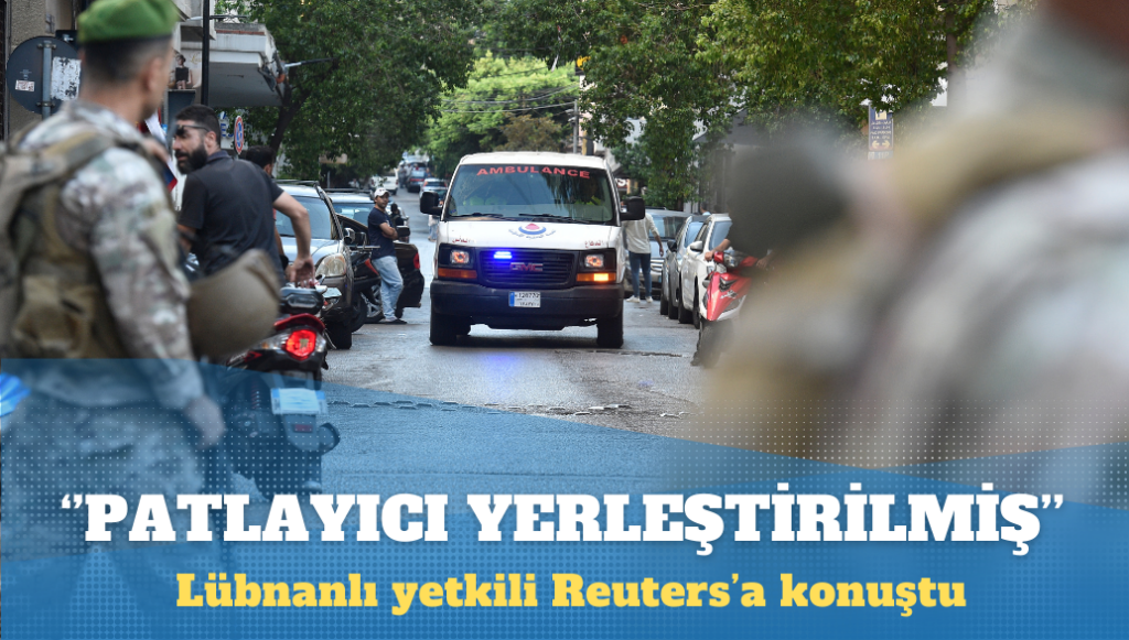 Reuters’a konuşan Lübnanlı yetkili: Mossad çağrı cihazlarına patlayıcılar yerleştirmiş