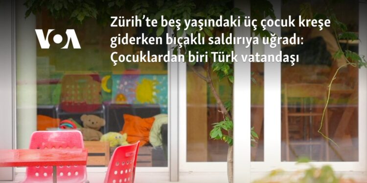 Zürih’te beş yaşındaki üç çocuk kreşe giderken bıçaklı saldırıya uğradı: Çocuklardan biri Türk vatandaşı