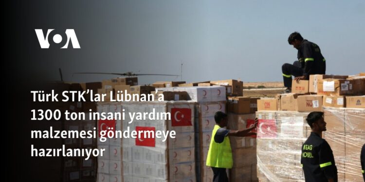 Türk STK’lar Lübnan’a 1300 ton insani yardım malzemesi göndermeye hazırlanıyor