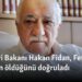 Dışişleri Bakanı Hakan Fidan, Fethullah Gülen’in öldüğünü doğruladı