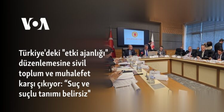 Türkiye’deki “etki ajanlığı” düzenlemesine sivil toplum ve muhalefet karşı çıkıyor: “Suç ve suçlu tanımı belirsiz”