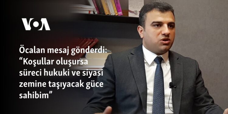 Öcalan yeğeni aracılığıyla mesaj gönderdi: “Koşullar oluşursa süreci hukuki ve siyasi zemine taşıyacak güce sahibim”