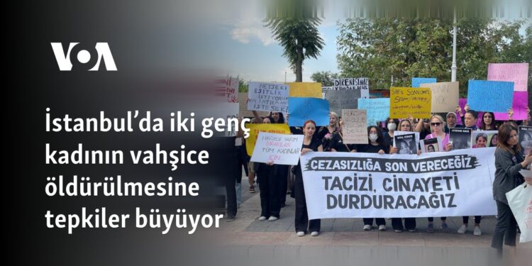 İstanbul’da iki genç kadının vahşice öldürülmesine tepkiler büyüyor