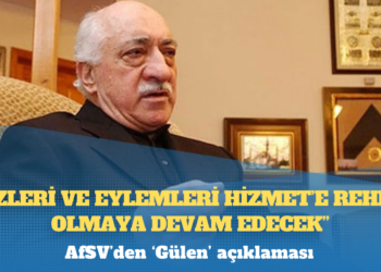 AfSV’den ‘Gülen’ açıklaması: “Sözleri ve eylemleri Hizmet’e rehber olmaya devam edecek”