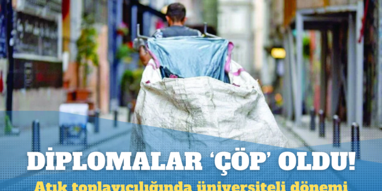Atık toplayıcılığında üniversiteli dönemi