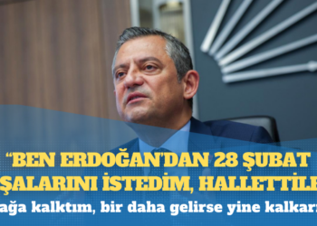 CHP lideri Özgür Özel: “Ben Erdoğan’dan 28 Şubat paşalarını istedim, hallettiler”