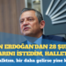 CHP lideri Özgür Özel: “Ben Erdoğan’dan 28 Şubat paşalarını istedim, hallettiler”