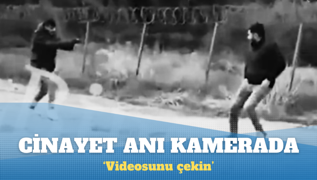 Cinayet anı kamerada: Videosunu çekin