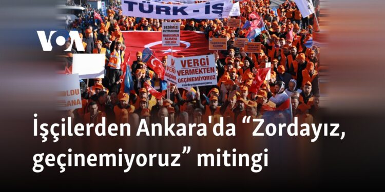 İşçilerden Ankara’da “Zordayız, geçinemiyoruz” mitingi