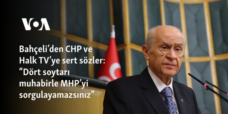 Bahçeli’den CHP ve Halk TV’ye sert sözler: “Dört soytarı muhabirle MHP’yi sorgulayamazsınız”