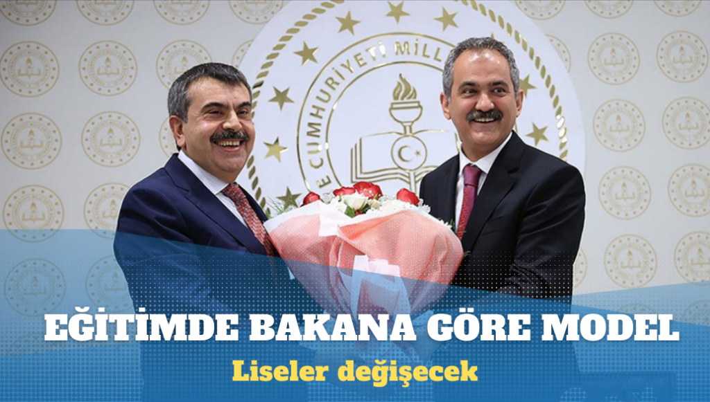 Eğitimde bakana göre model: Liseler değişecek