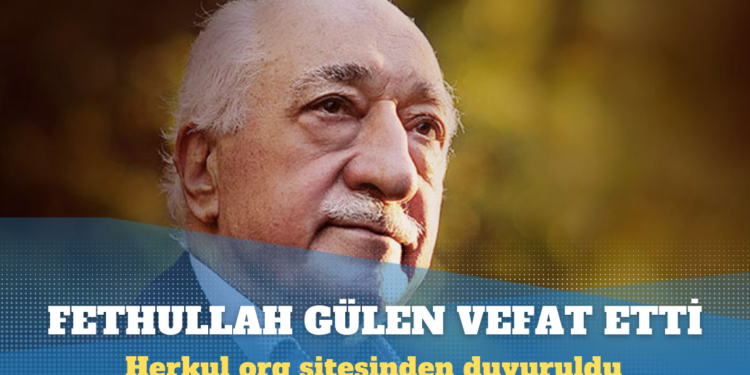 Fethullah Gülen vefat etti