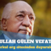 Fethullah Gülen vefat etti