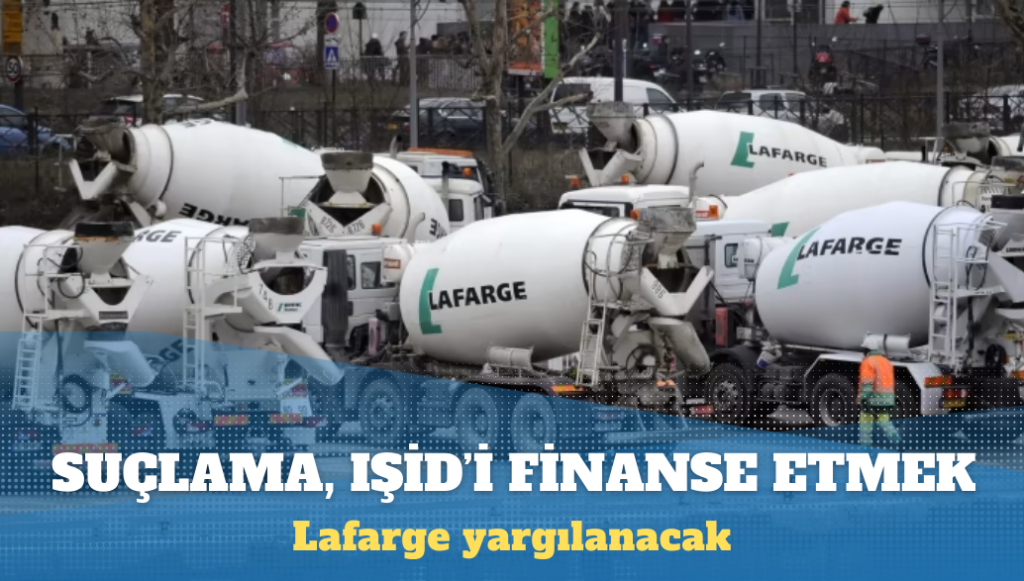 Fransız çimento şirketi Lafarge, IŞİD’i finanse etmekten yargılanacak