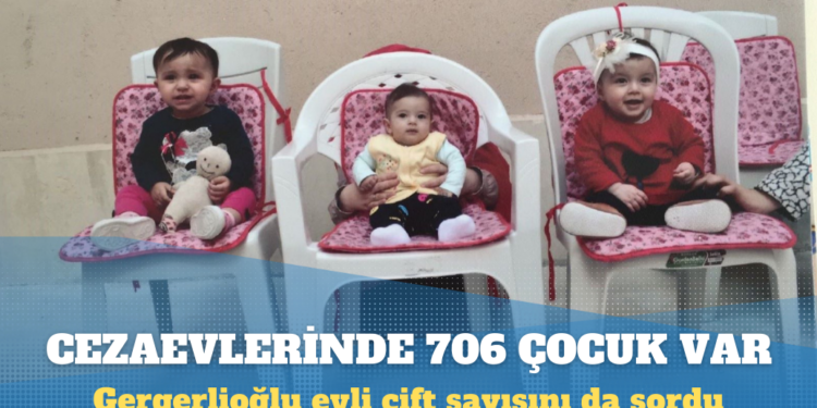 Gergerlioğlu: Cezaevlerinde 706 çocuk, 498 evli çift var