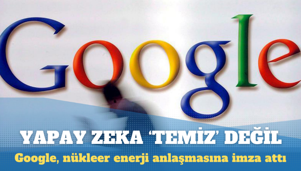 Google, Kairos Power ile nükleer enerji anlaşması yaptı