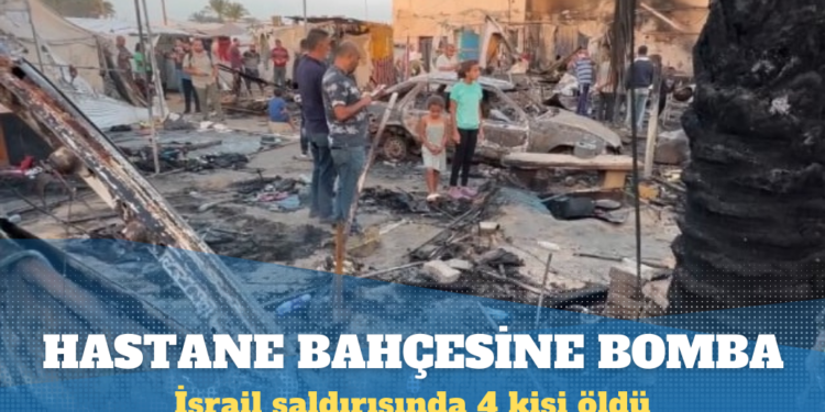 İsrail, Gazze’de hastane bahçesini bombaladı
