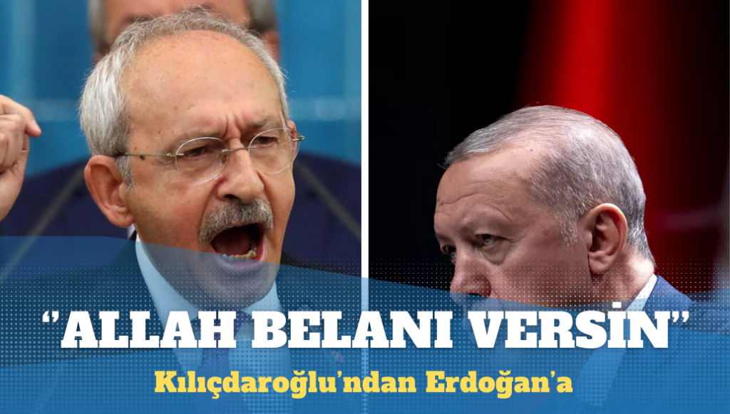 Kılıçdaroğlu: Seninle mücadele etmeyenin de Allah belasını versin