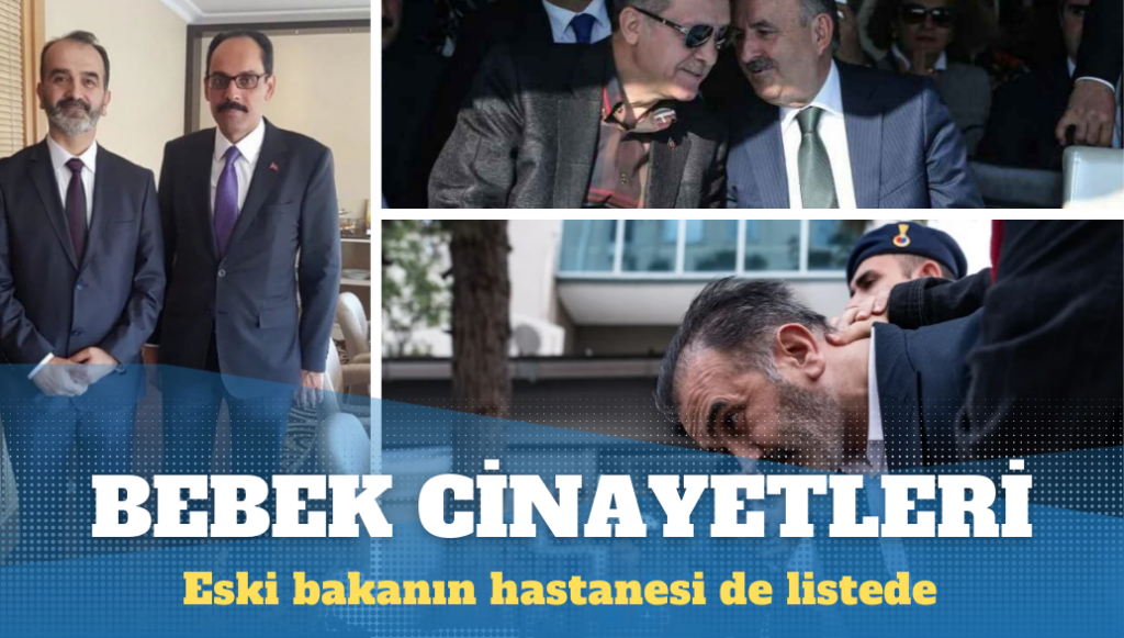 MİT’in kimlik verdiği ‘Yenidoğan çetesi’nin işbirliği yaptığı hastaneler: ‘Eski sağlık bakanının hastanesi’ de listede