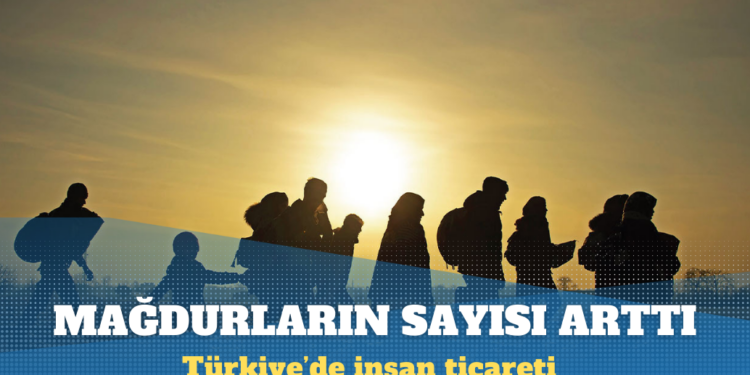 Rapor: Türkiye’de insan ticareti mağdurlarının sayısı arttı
