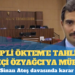 Siyasi ayağı yok sayıldı; MHP’li Öktem’e tahliye, tetikçi Özyağcı’ya müebbet