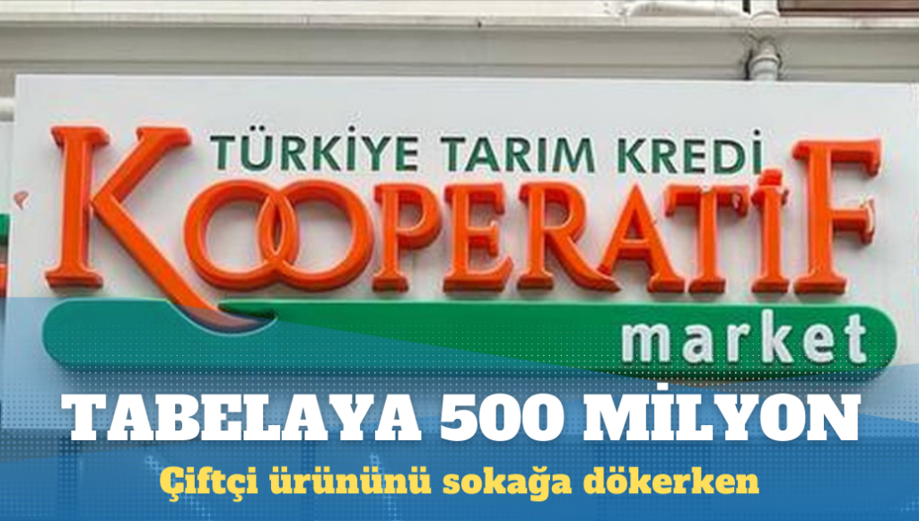 Tarım ve Kredi Kooperatifi Marketlerinde 500 milyonluk tabela değişikliği