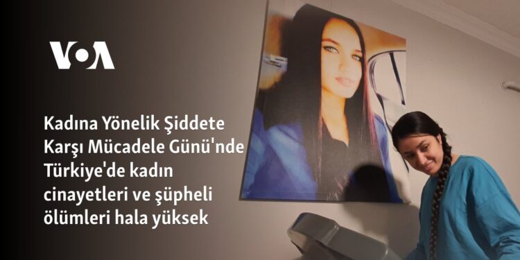 Kadına Yönelik Şiddete Karşı Mücadele Günü’nde Türkiye’de kadın cinayetleri ve şüpheli ölümleri hala yüksek