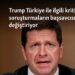 Trump Türkiye ile ilgili kritik soruşturmaların başsavcısını değiştiriyor