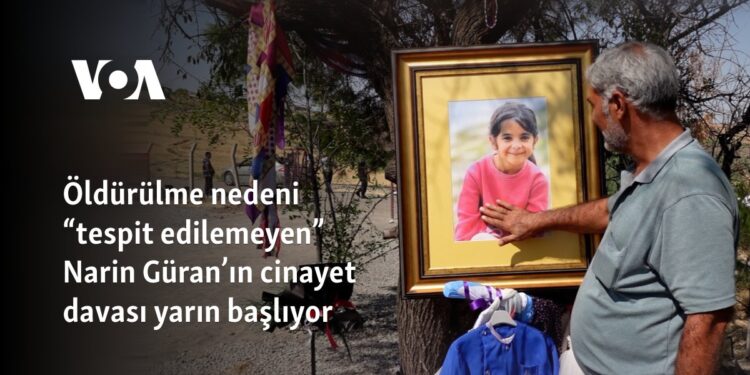 Öldürülme nedeni tespit edilemeyen Narin Güran’ın cinayet davası yarın başlıyor