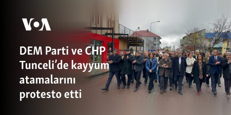 DEM Parti ve CHP Tunceli’de kayyum atamalarını protesto etti