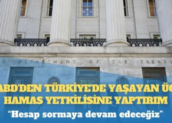 ABD’den Türkiye’de yaşayan üç Hamas yetkilisine yaptırım
