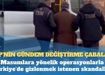 AKP’nin gündem değiştirme çabaları: Masumlara yönelik operasyonlarla Türkiye’de gizlenmek istenen skandallar