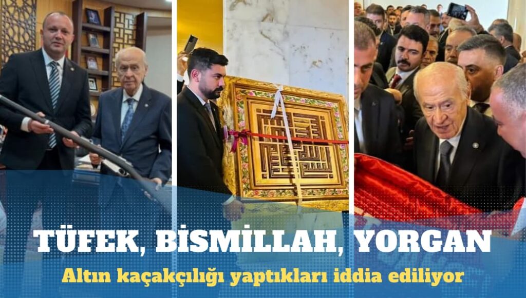 Altın kaçakçılığı yaptıkları iddia edilen 3 MHP’li vekil Devlet Bahçeli’yi hediyeye boğmuş