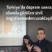 Türkiye’de deprem sonrasında olumlu görülen sivil örgütlenmeden uzaklaşıldı mı?
