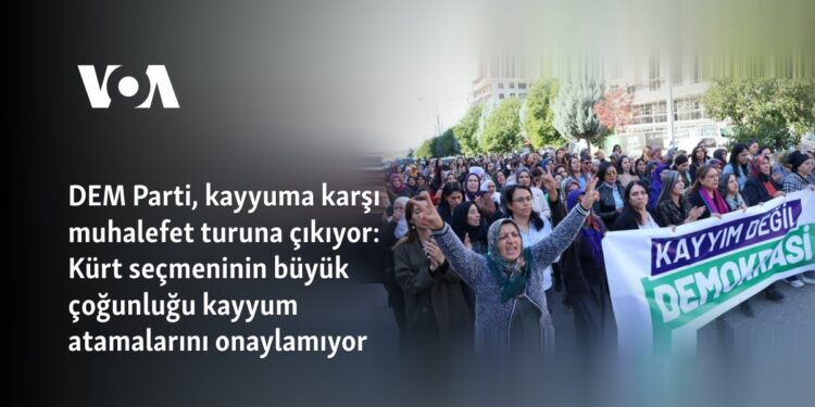 DEM Parti, kayyuma karşı muhalefet turuna çıkıyor: Kürt seçmeninin büyük çoğunluğu kayyum atamalarını onaylamıyor