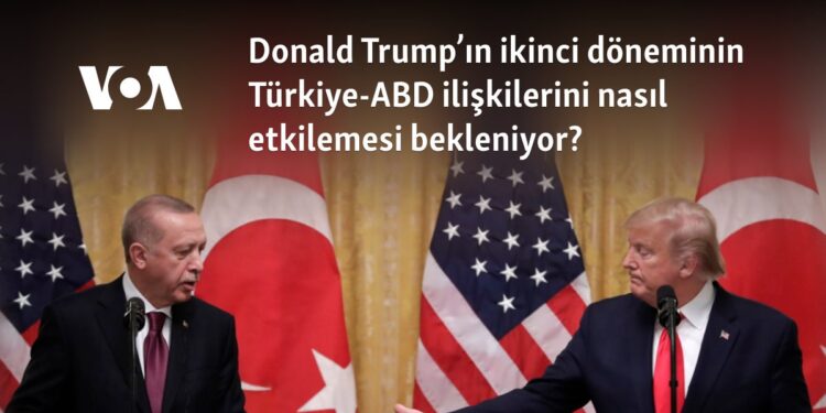 Donald Trump’ın ikinci döneminin Türkiye-ABD ilişkilerini nasıl etkilemesi bekleniyor?