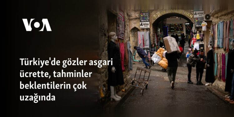 Türkiye’de gözler asgari ücrette; tahminler beklentilerin çok uzağında