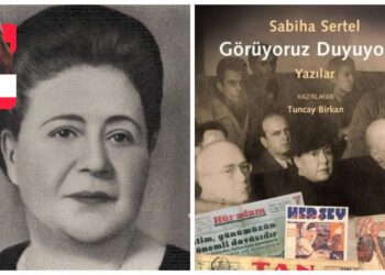 Görüyor, duyuyor ve yazıyor: Sabiha Sertel’in mücadelesi