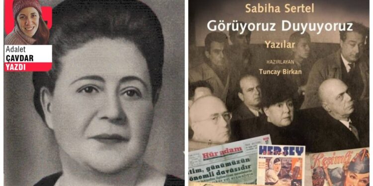 Görüyor, duyuyor ve yazıyor: Sabiha Sertel’in mücadelesi