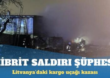 Litvanya’daki kargo uçağı kazasında ‘hibrit saldırı’ şüphesi