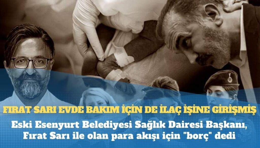 Yenidoğan davası: Fırat Sarı evde bakım için de ilaç işine girişmiş