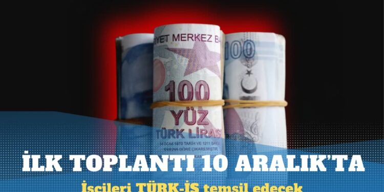 Asgari ücret için ilk toplantı 10 Aralık’ta