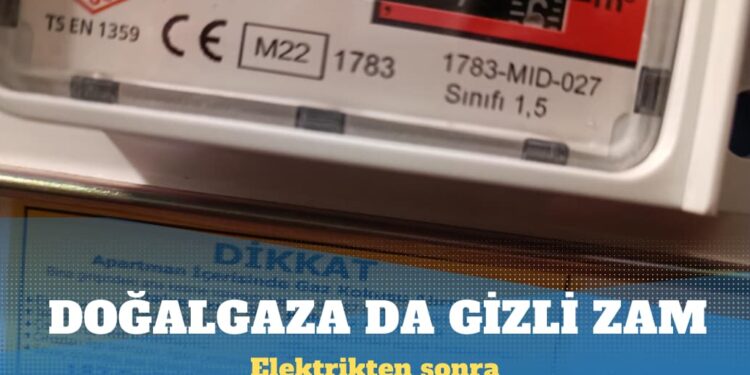 Elektrikten sonra doğalgaza da gizli zam